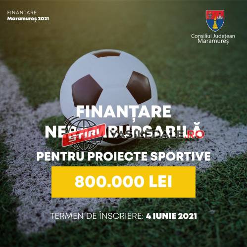 CJ MARAMUREŞ: Anunț de participare, finanțări nerambursabile pentru domeniul sport
