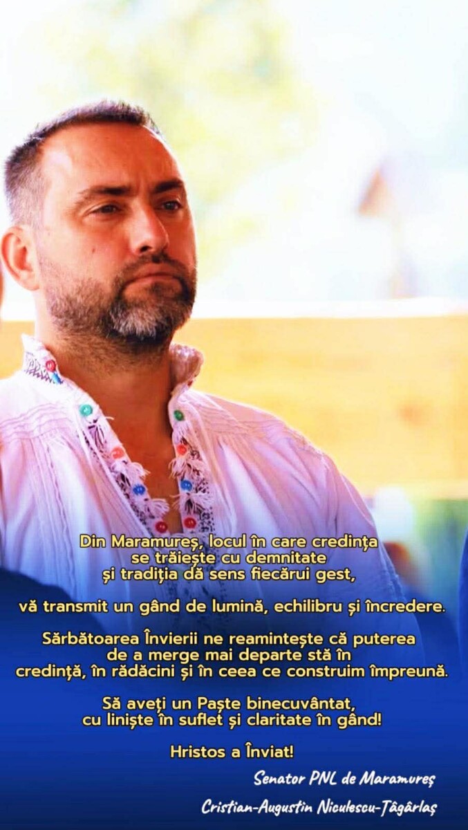 Cu ocazia Sărbătorilor Pascale: Senator Cristian-Augustin Niculescu-Țâgârlaș: „Paștele este momentul în care ne întoarcem la esențial – credință, echilibru și responsabilitate”