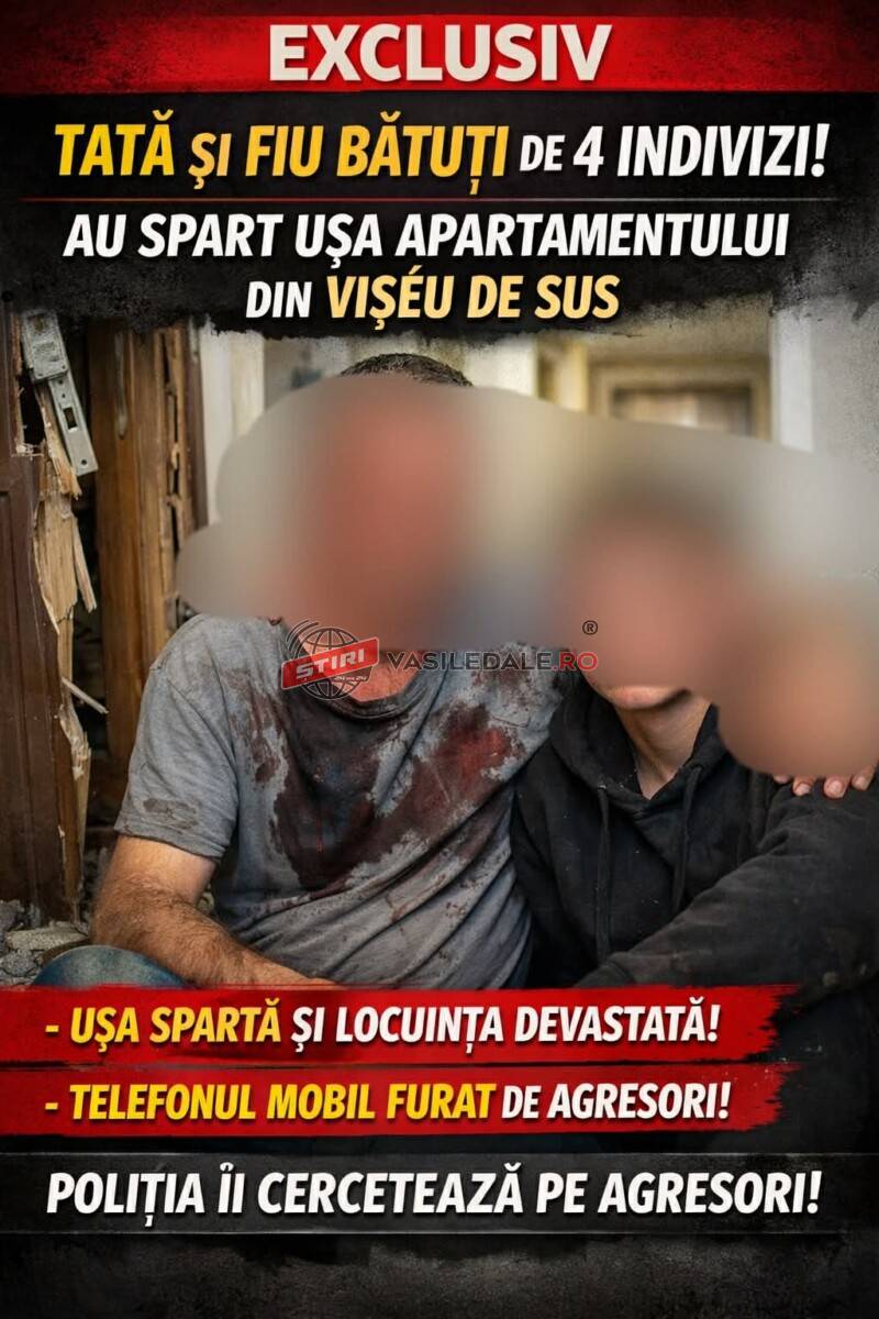 EXCLUSIV: Tată și fiu din Vișeu de Sus bătuți în propriul apartament în zori de zi. 4 indivizi au spart ușa și i-au agresat
